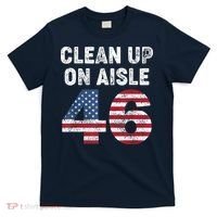 AntiBiden Clean Up On Aisle 46 Impeach Biden T-Shirt thumb 0