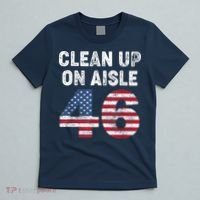 AntiBiden Clean Up On Aisle 46 Impeach Biden T-Shirt thumb 5