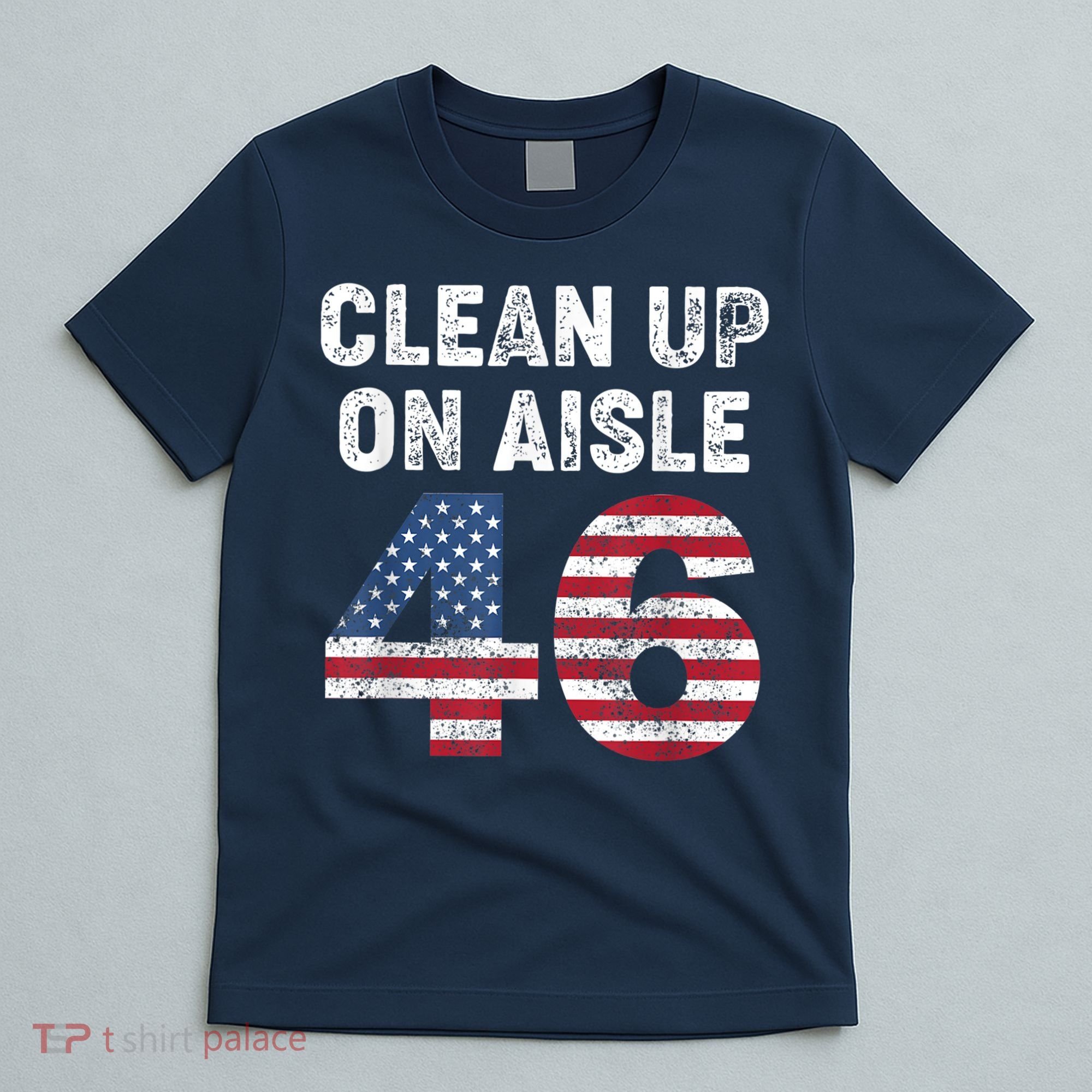 AntiBiden Clean Up On Aisle 46 Impeach Biden T-Shirt