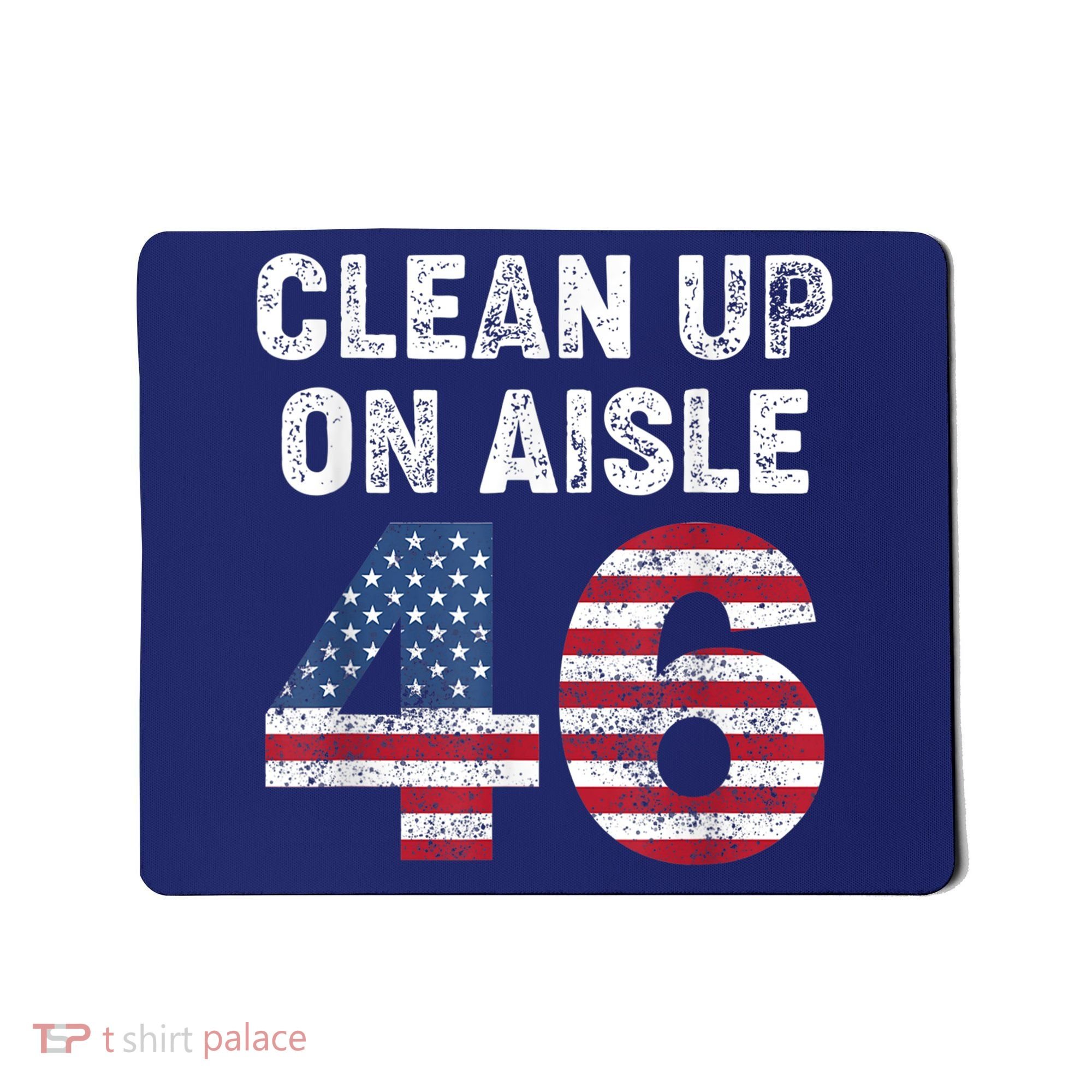 AntiBiden Clean Up On Aisle 46 Impeach Biden Mousepad