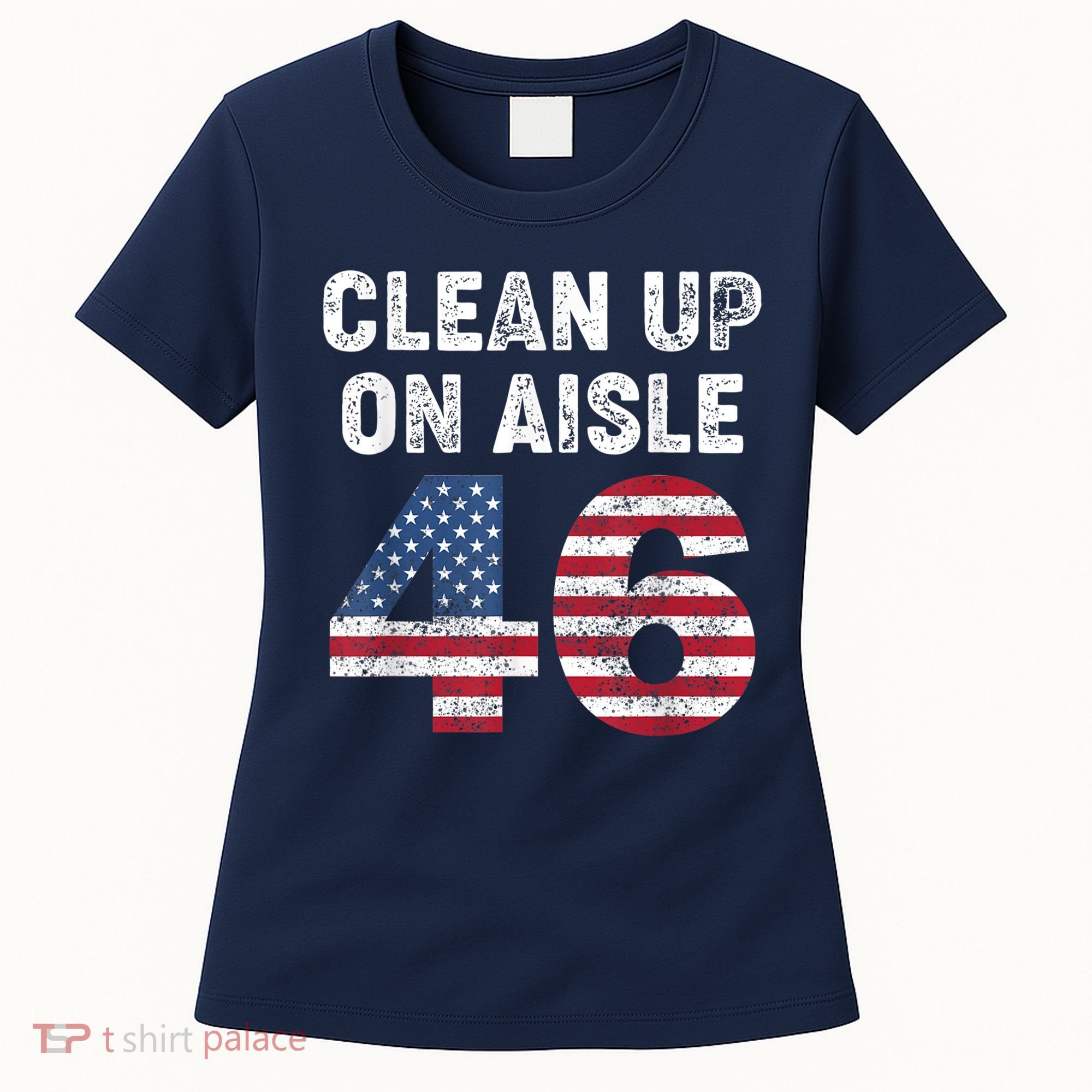 AntiBiden Clean Up On Aisle 46 Impeach Biden Women's T-Shirt