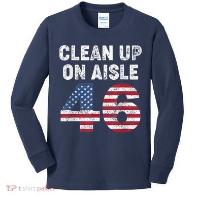 AntiBiden Clean Up On Aisle 46 Impeach Biden Kids Long Sleeve Shirt