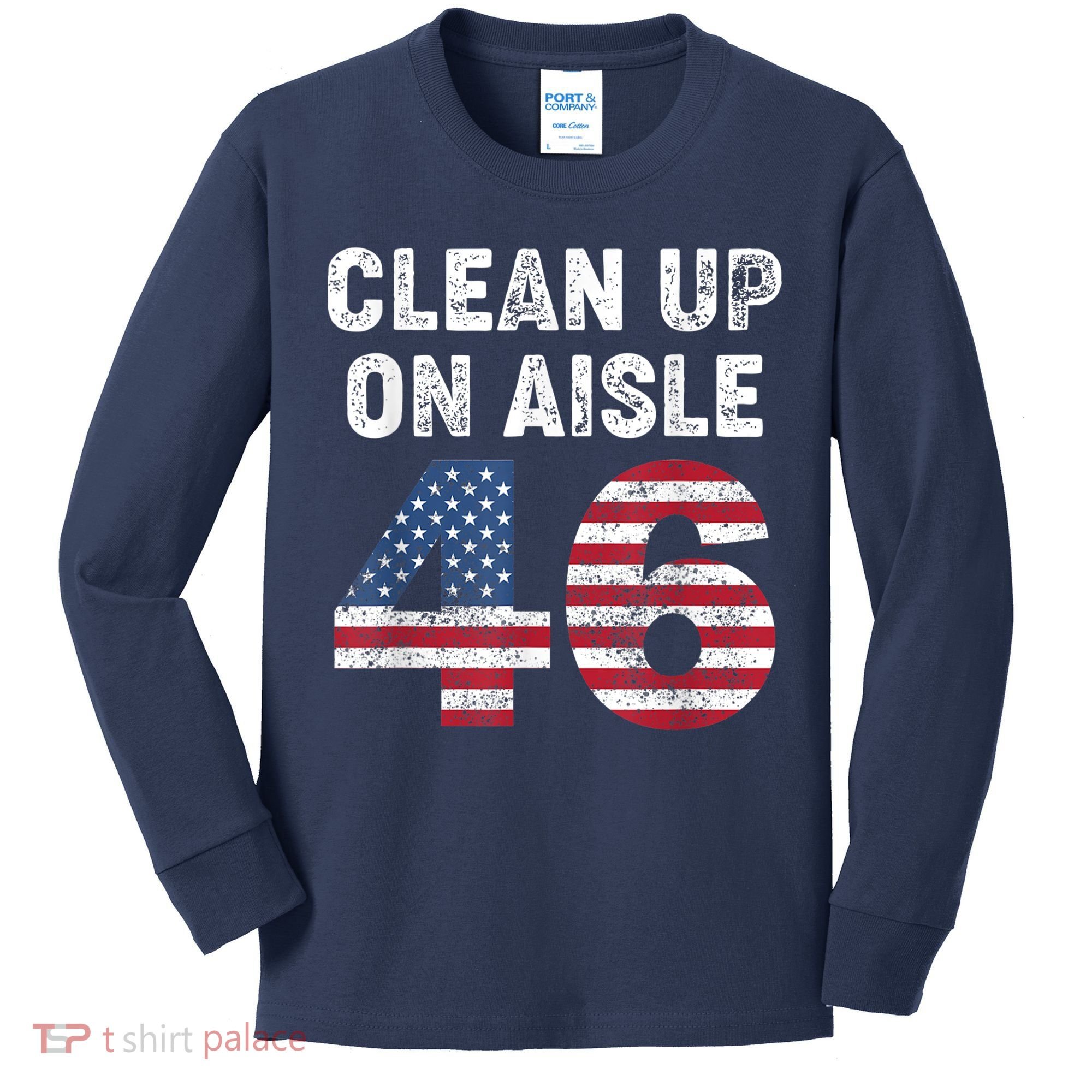 AntiBiden Clean Up On Aisle 46 Impeach Biden Kids Long Sleeve Shirt
