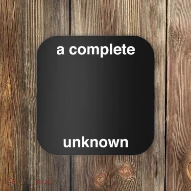 A Complete Unknown..01 Coaster