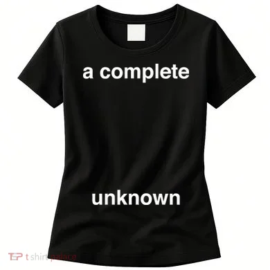 A Complete Unknown..01 Women's T-Shirt