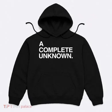 A Complete Unknown Hoodie