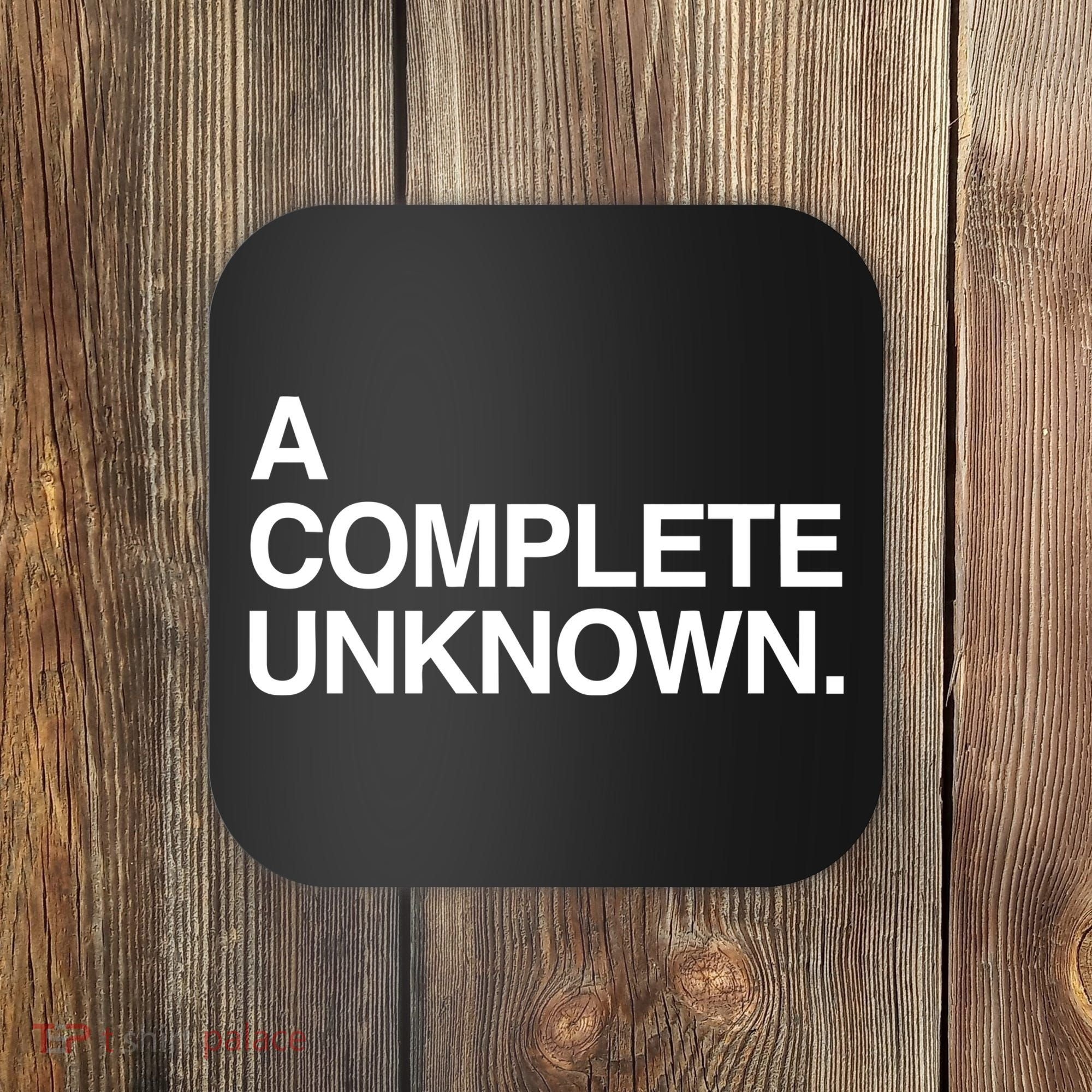 A Complete Unknown Coaster
