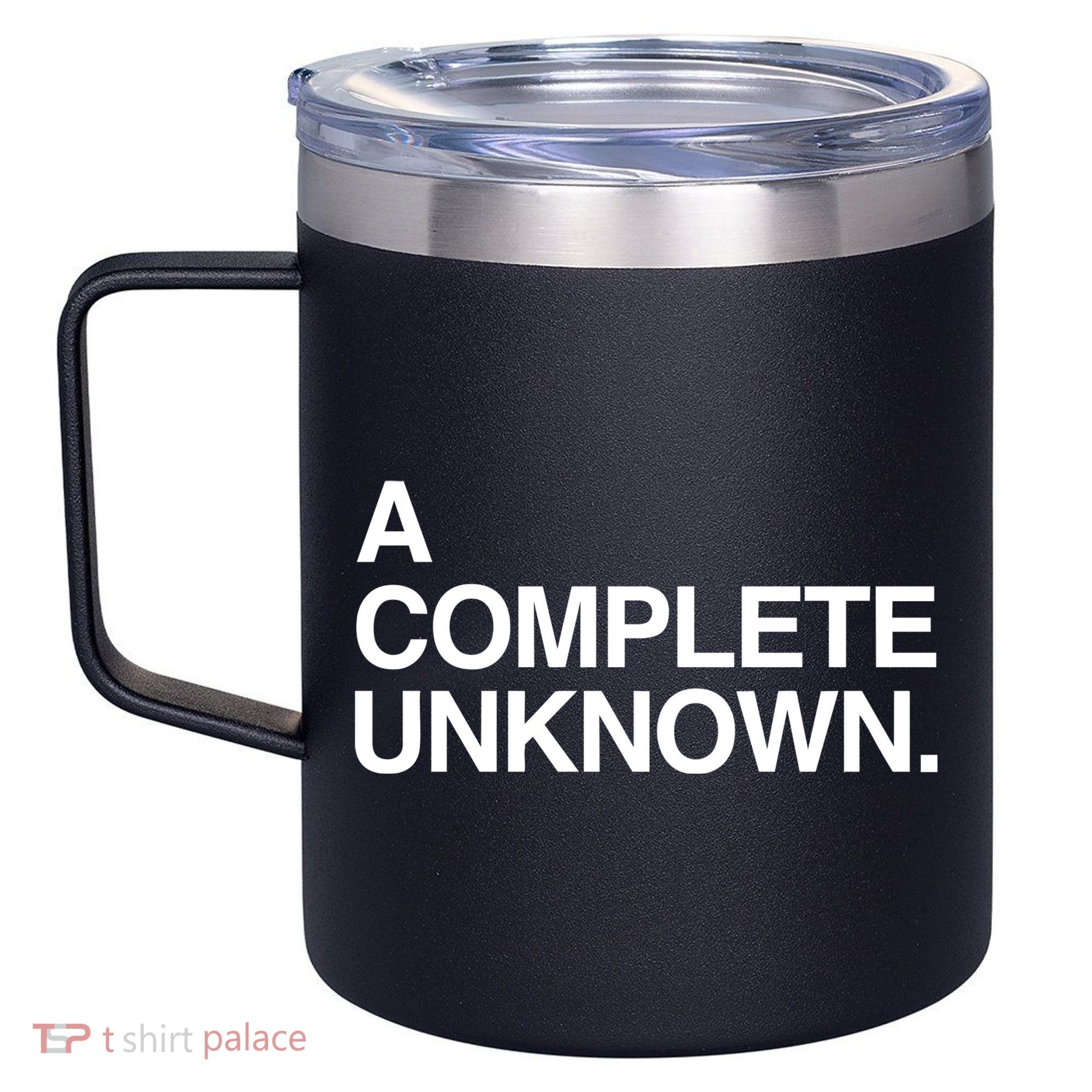 A Complete Unknown 12oz Stainless Steel Coffee Mug