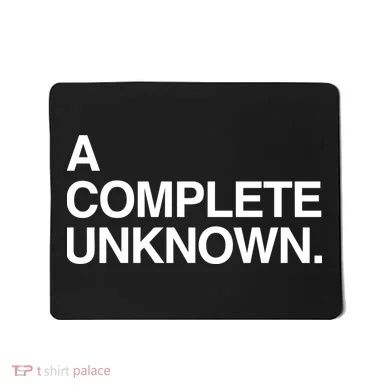 A Complete Unknown Mousepad