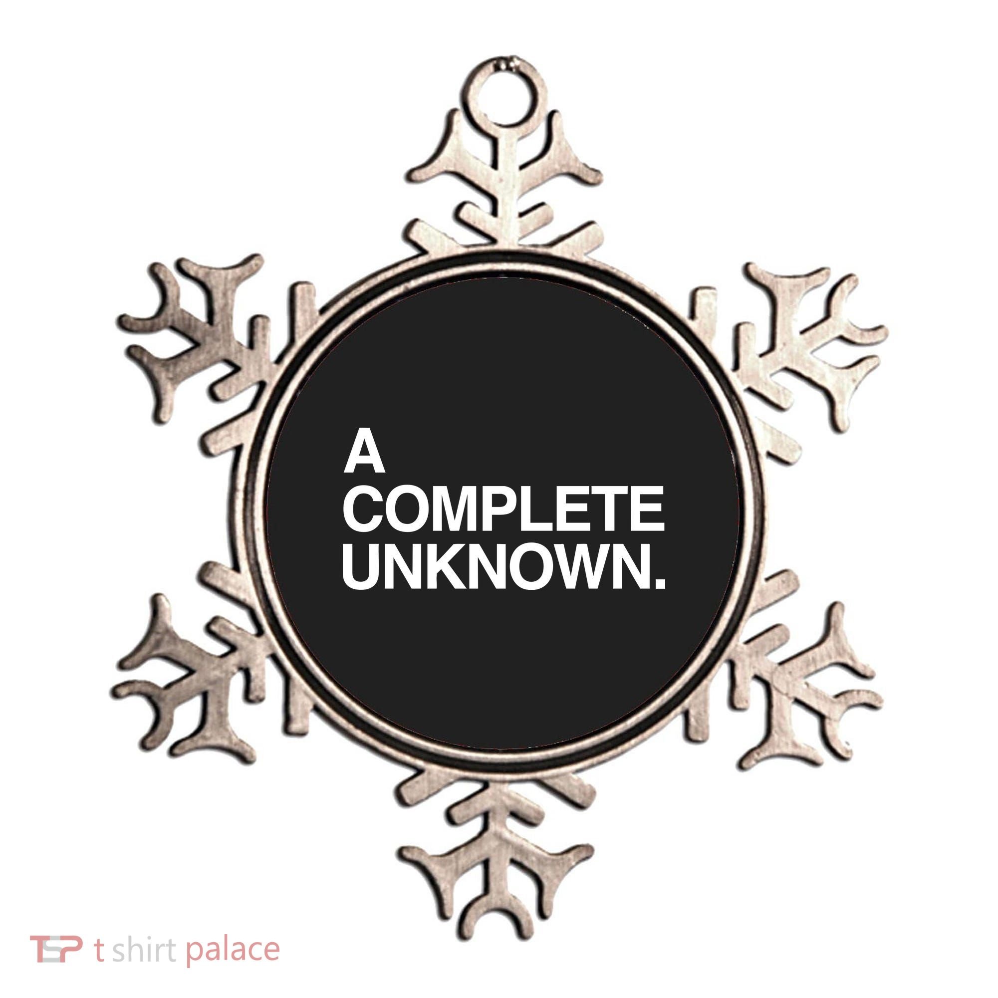 A Complete Unknown Ornament