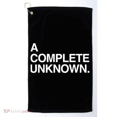 A Complete Unknown Golf Towel
