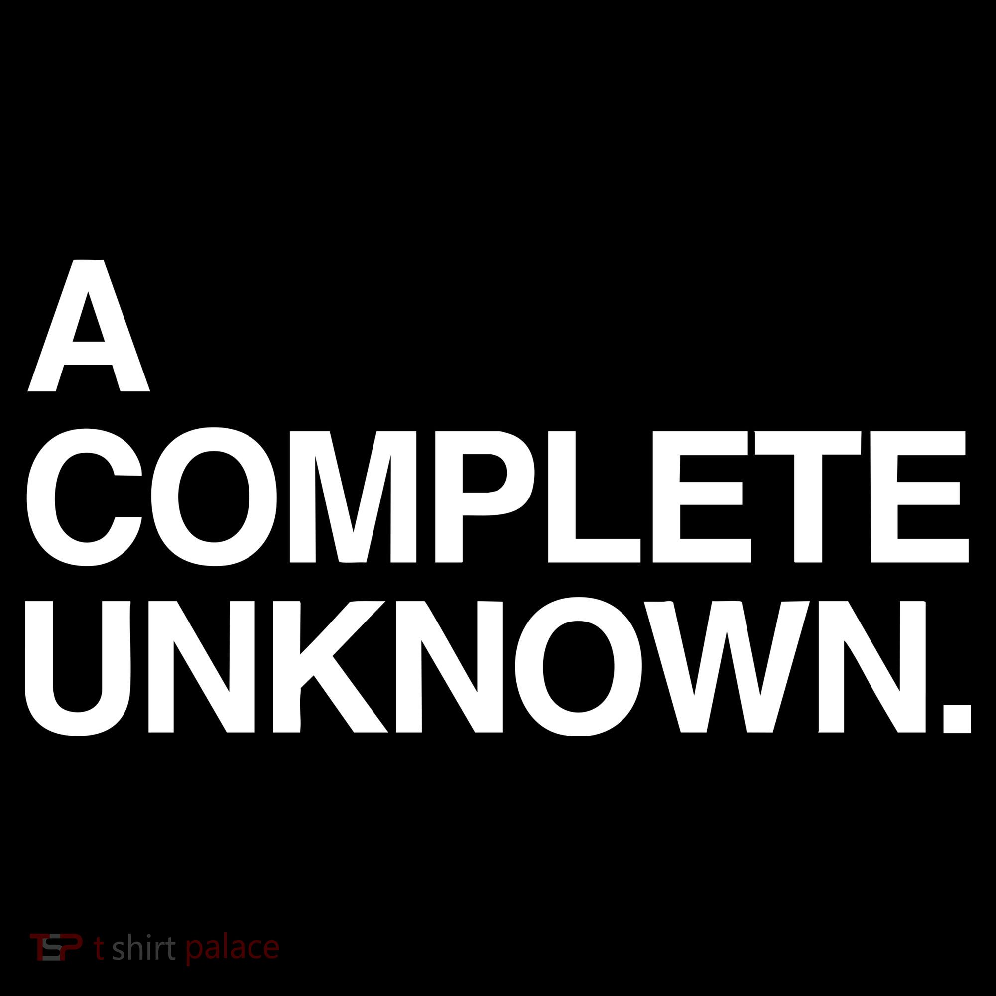A Complete Unknown Women's T-Shirt
