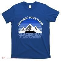 Alaska Cruise Vacation Glacier Bay Cruisin Together Souvenir Funny Gift T-Shirt thumb 0