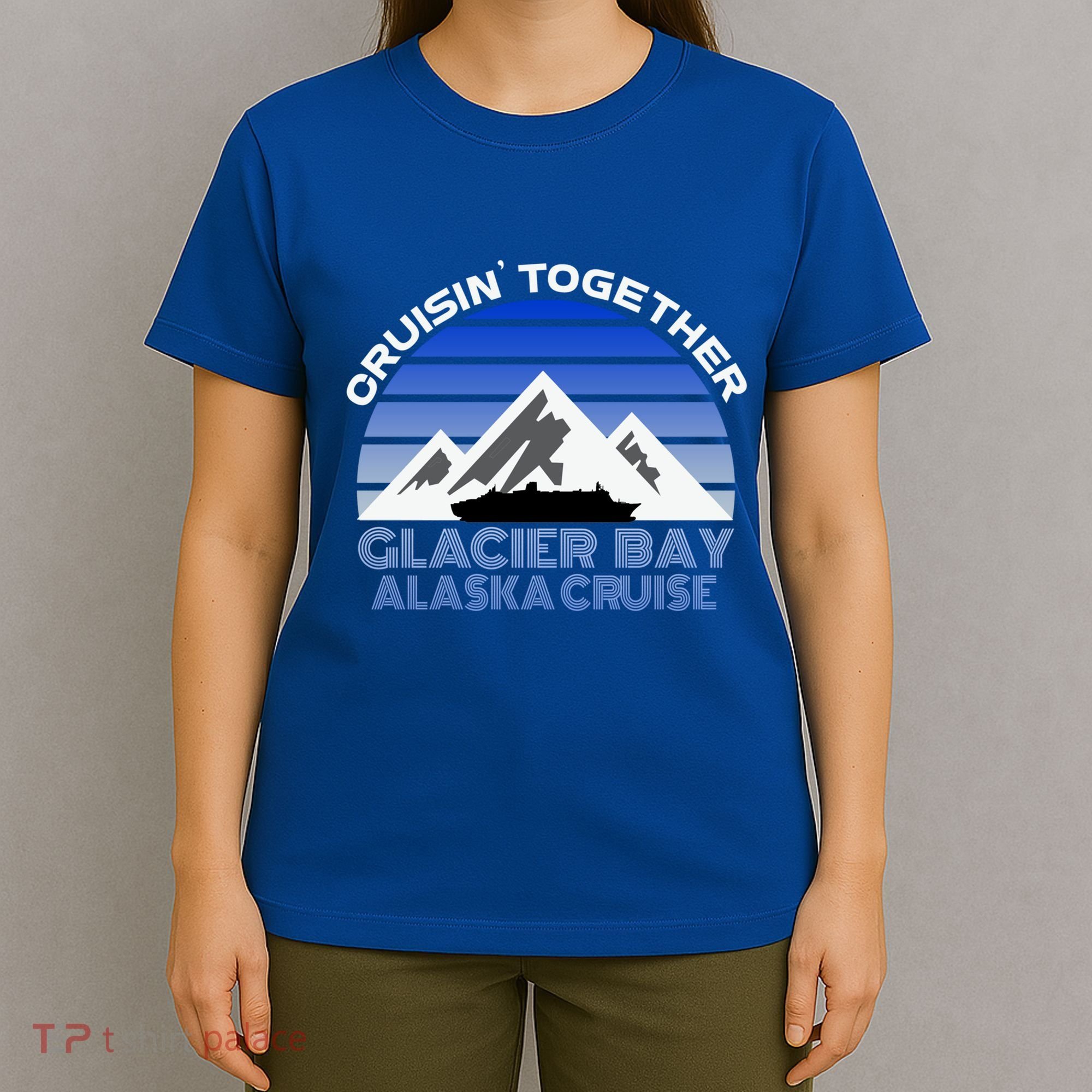 Alaska Cruise Vacation Glacier Bay Cruisin Together Souvenir Funny Gift T-Shirt