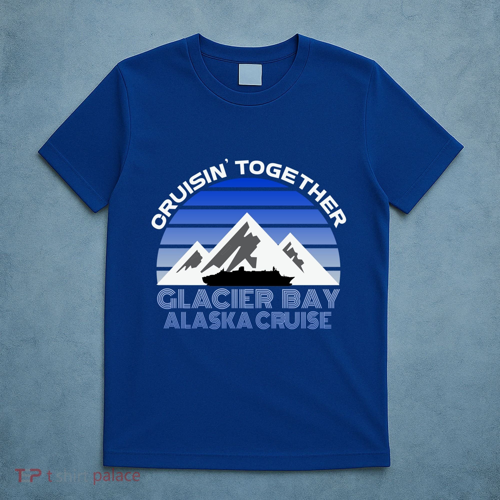Alaska Cruise Vacation Glacier Bay Cruisin Together Souvenir Funny Gift T-Shirt