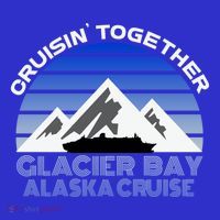 Alaska Cruise Vacation Glacier Bay Cruisin Together Souvenir Funny Gift T-Shirt thumb 7