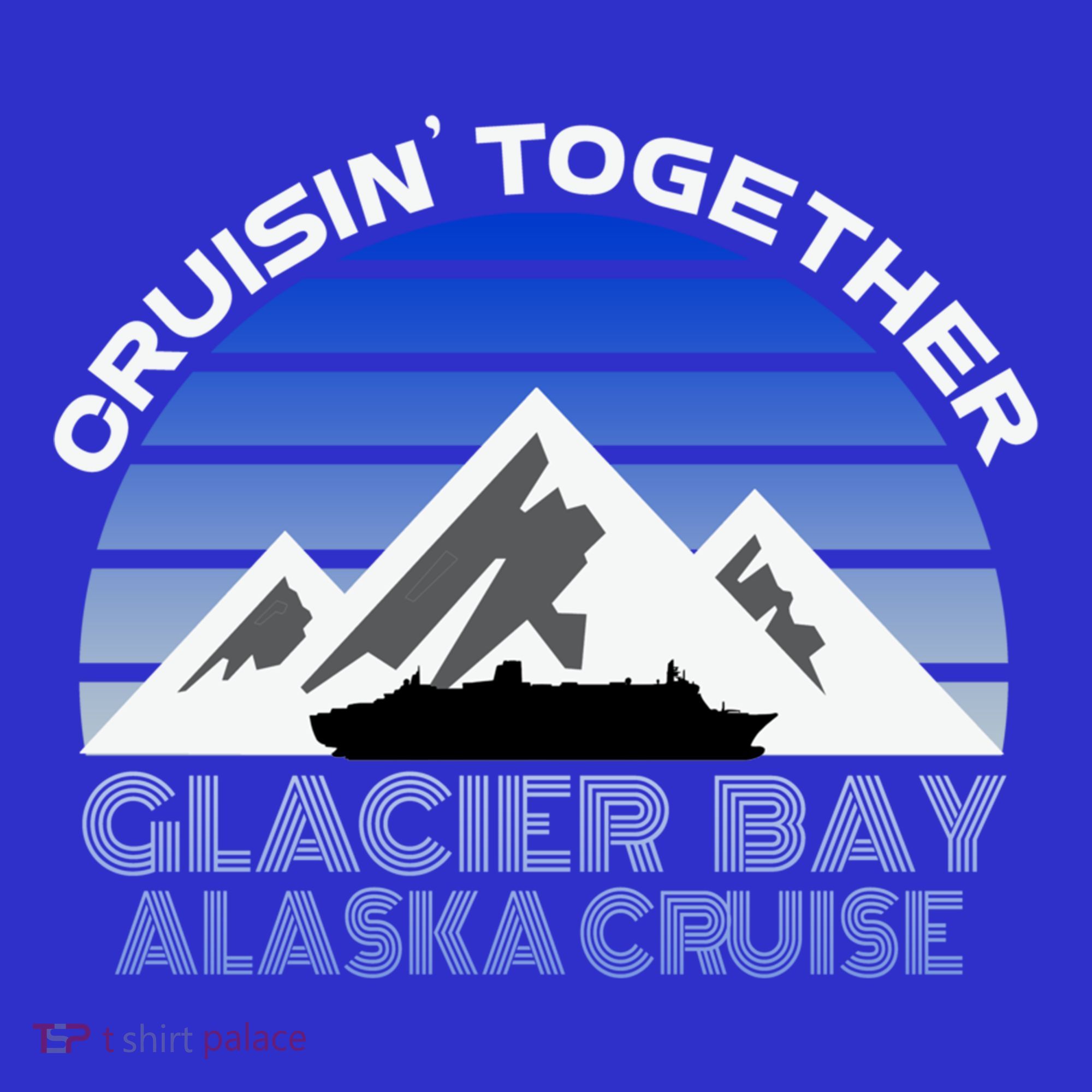 Alaska Cruise Vacation Glacier Bay Cruisin Together Souvenir Funny Gift T-Shirt
