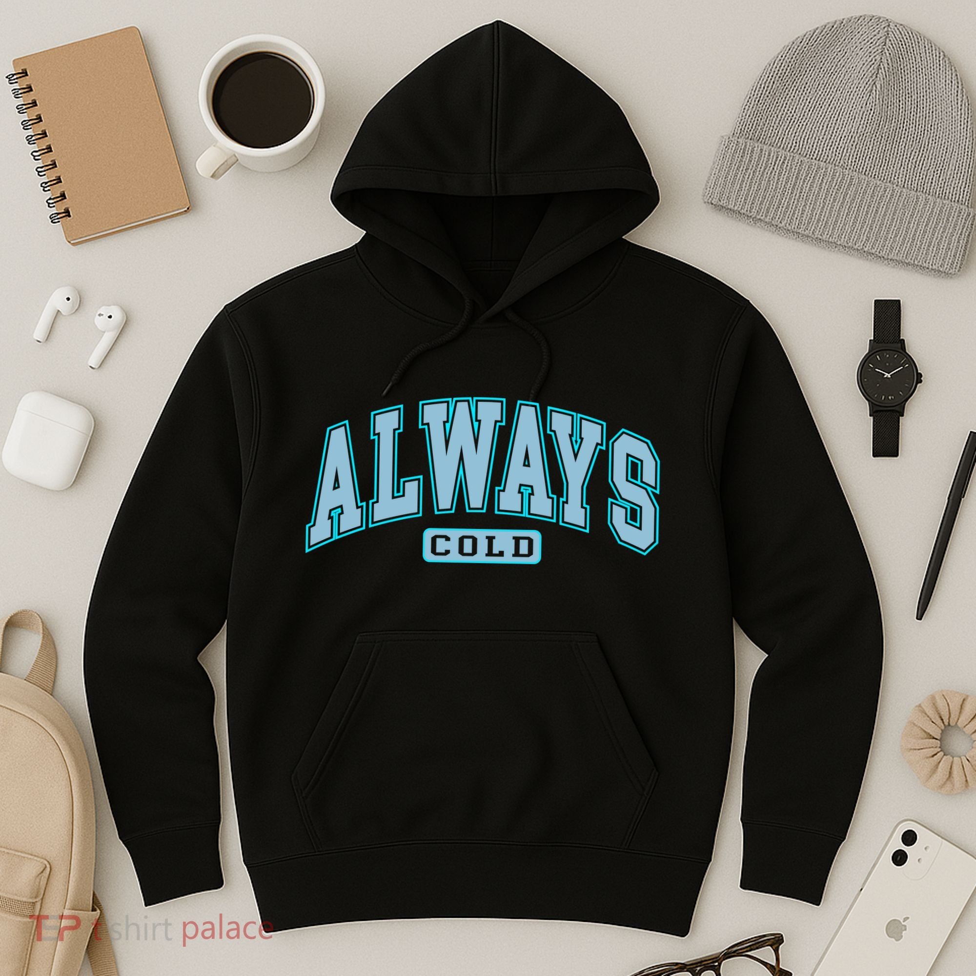 Always Cold Winter Christmas Season Hoodie