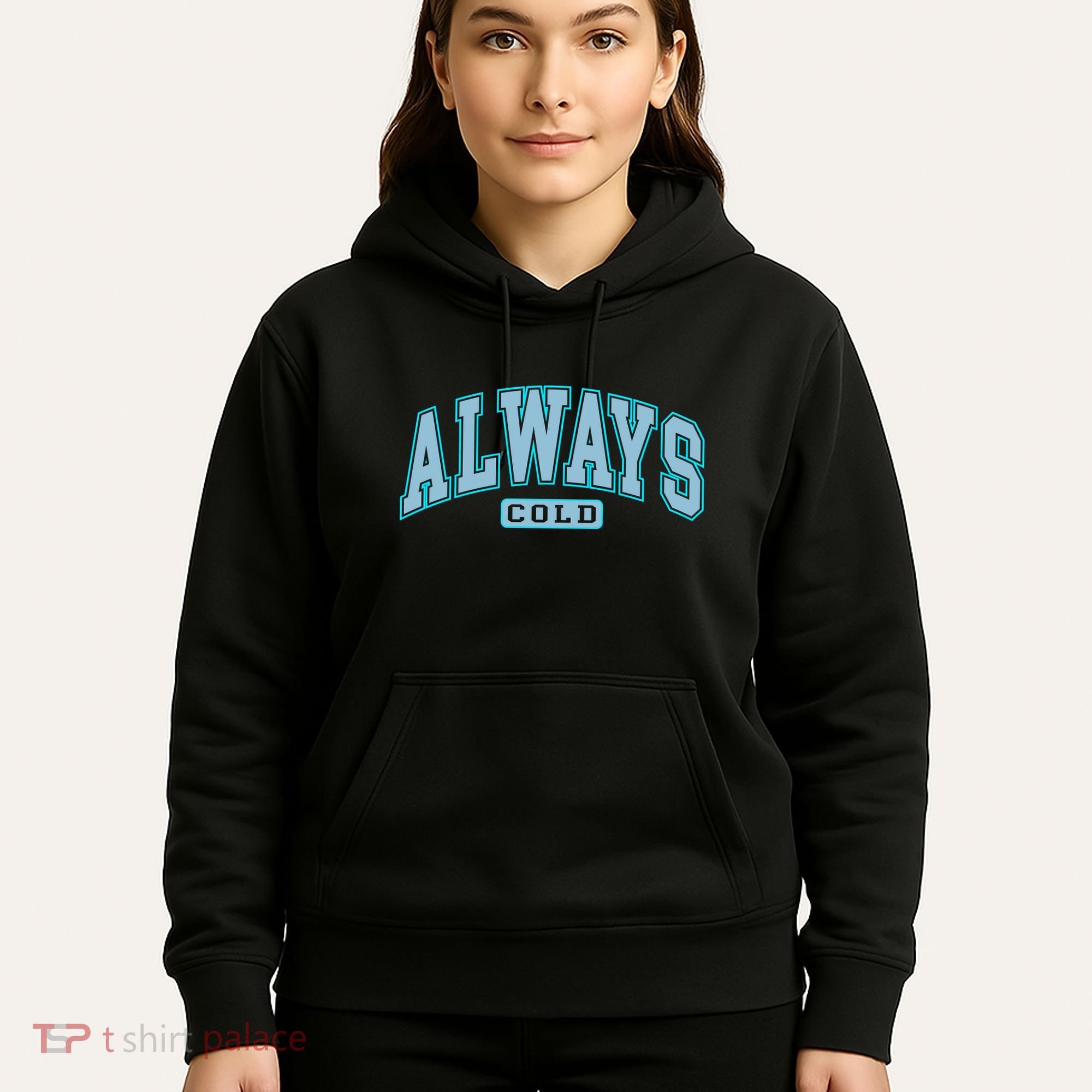 Always Cold Winter Christmas Season Hoodie