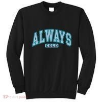 Always Cold Winter Christmas Season Sweatshirt thumb 0