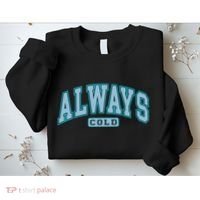 Always Cold Winter Christmas Season Sweatshirt thumb 2