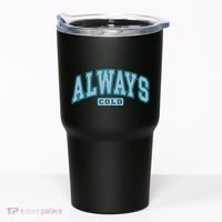 Always Cold Winter Christmas Season Tumbler thumb 0