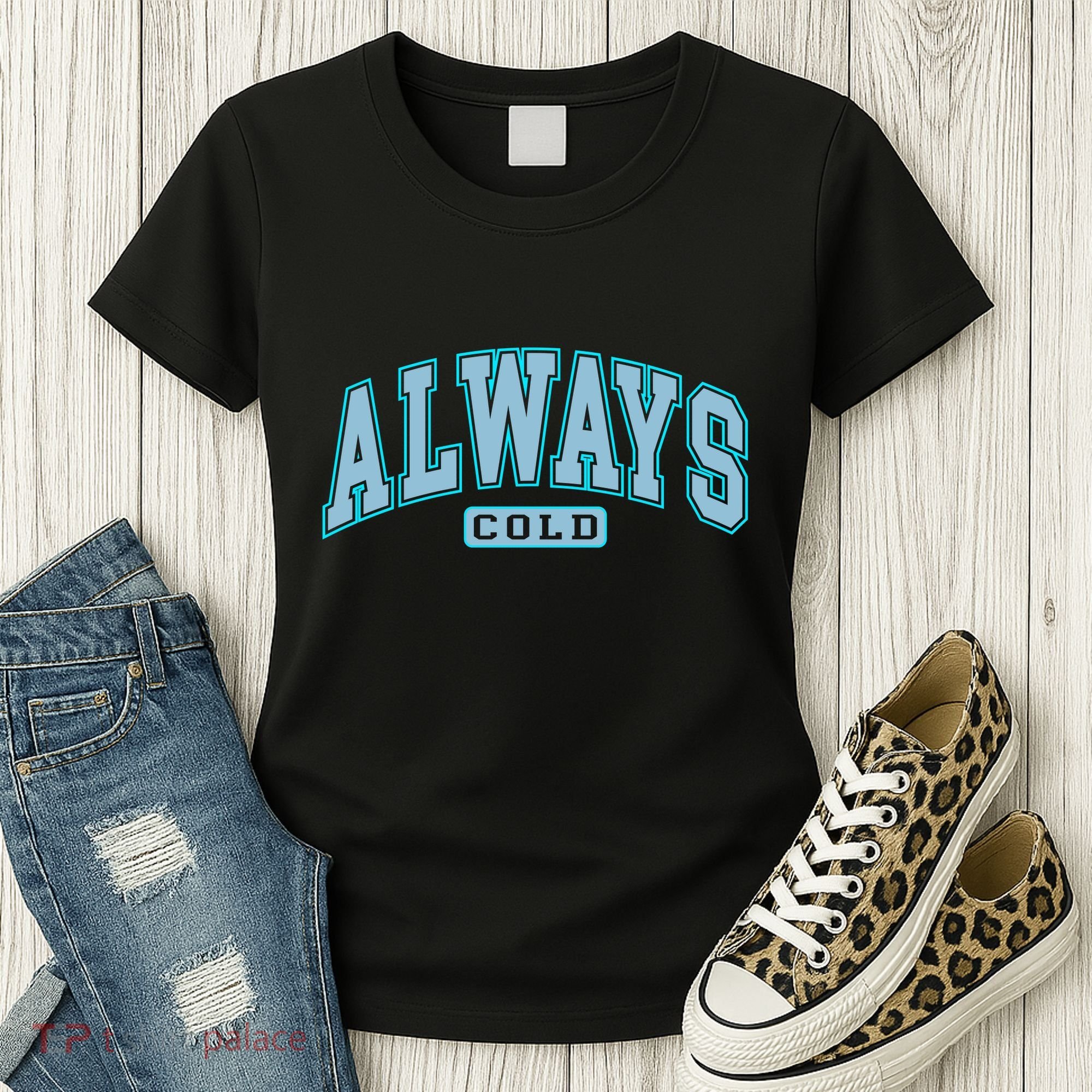 Always Cold Winter Christmas Season Women's T-Shirt