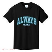Always Cold Winter Christmas Season Kids T-Shirt thumb 0