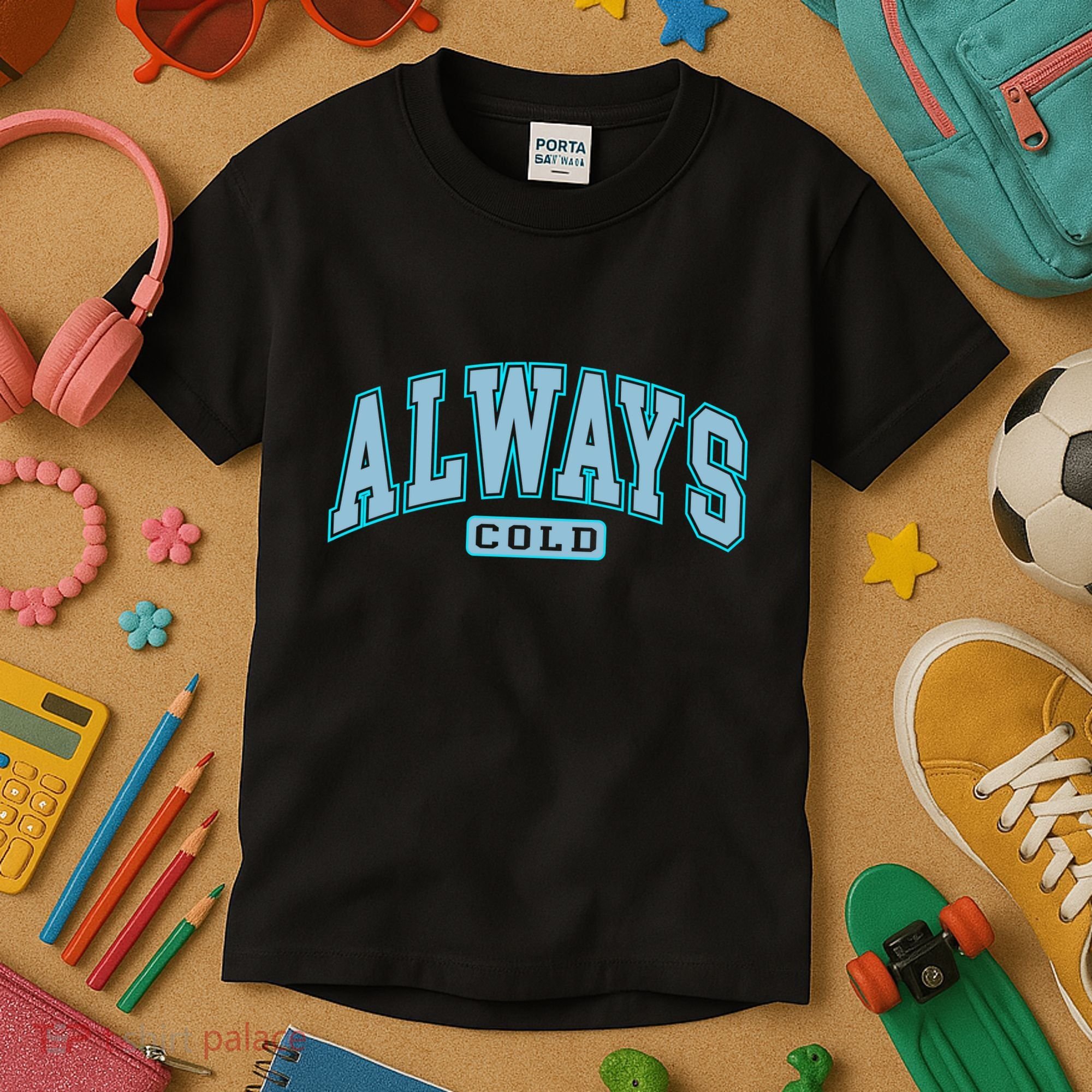 Always Cold Winter Christmas Season Kids T-Shirt