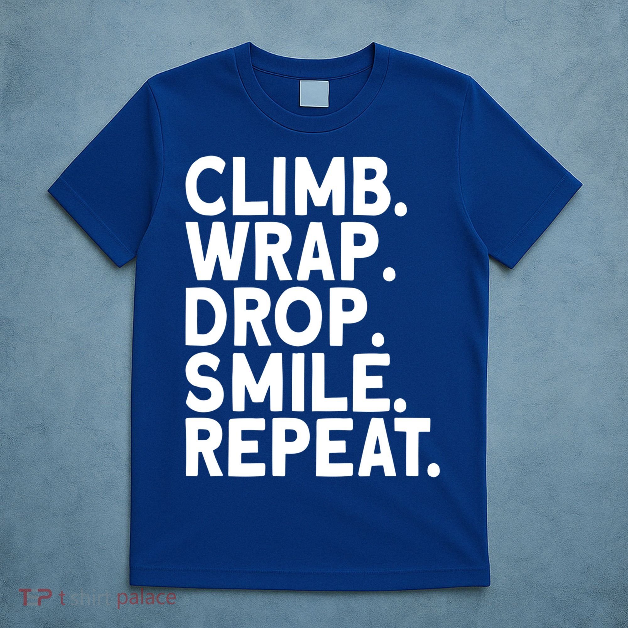 Aerialist Climb Warp Drop Smile Repeat Aerial Silks Cool Gift T-Shirt