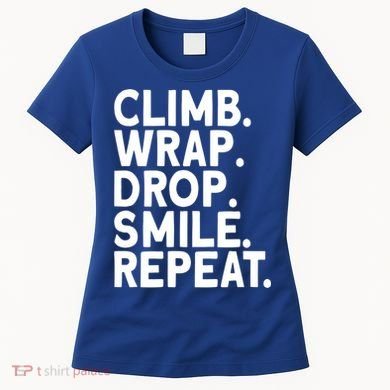 Aerialist Climb Warp Drop Smile Repeat Aerial Silks Cool Gift Women's T-Shirt