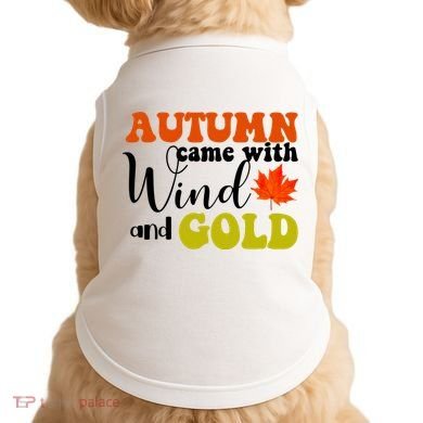 Autumn Came With Wind And Gold Doggie Tank