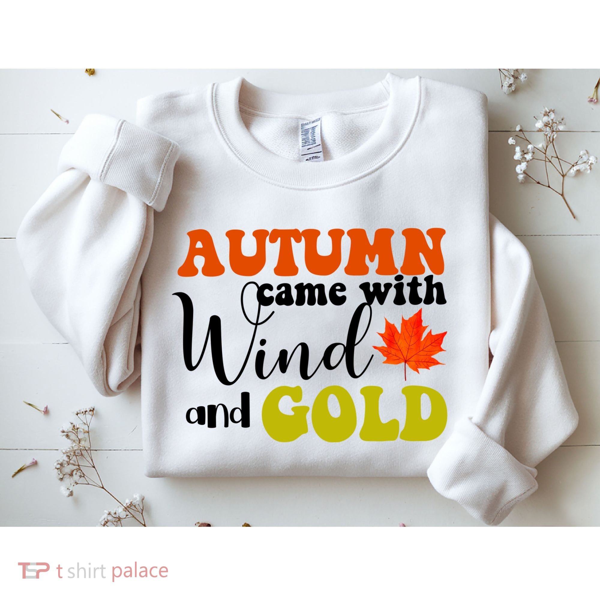 Autumn Came With Wind And Gold Sweatshirt