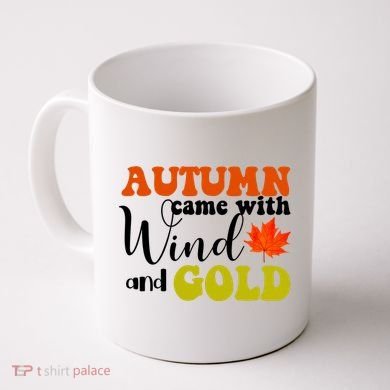 Autumn Came With Wind And Gold Coffee Mug