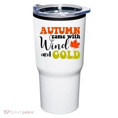 Autumn Came With Wind And Gold Tumbler