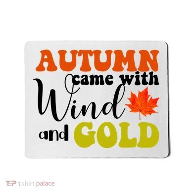 Autumn Came With Wind And Gold Mousepad