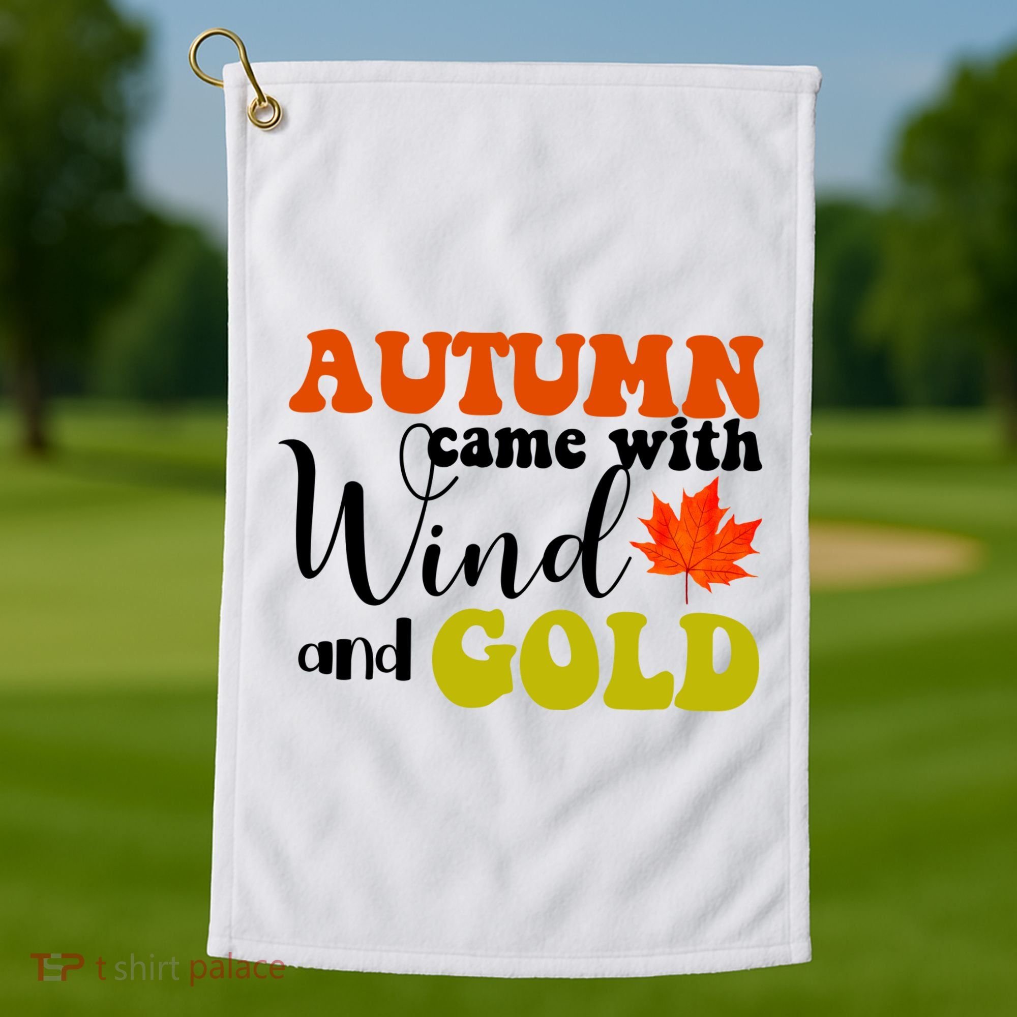 Autumn Came With Wind And Gold Golf Towel