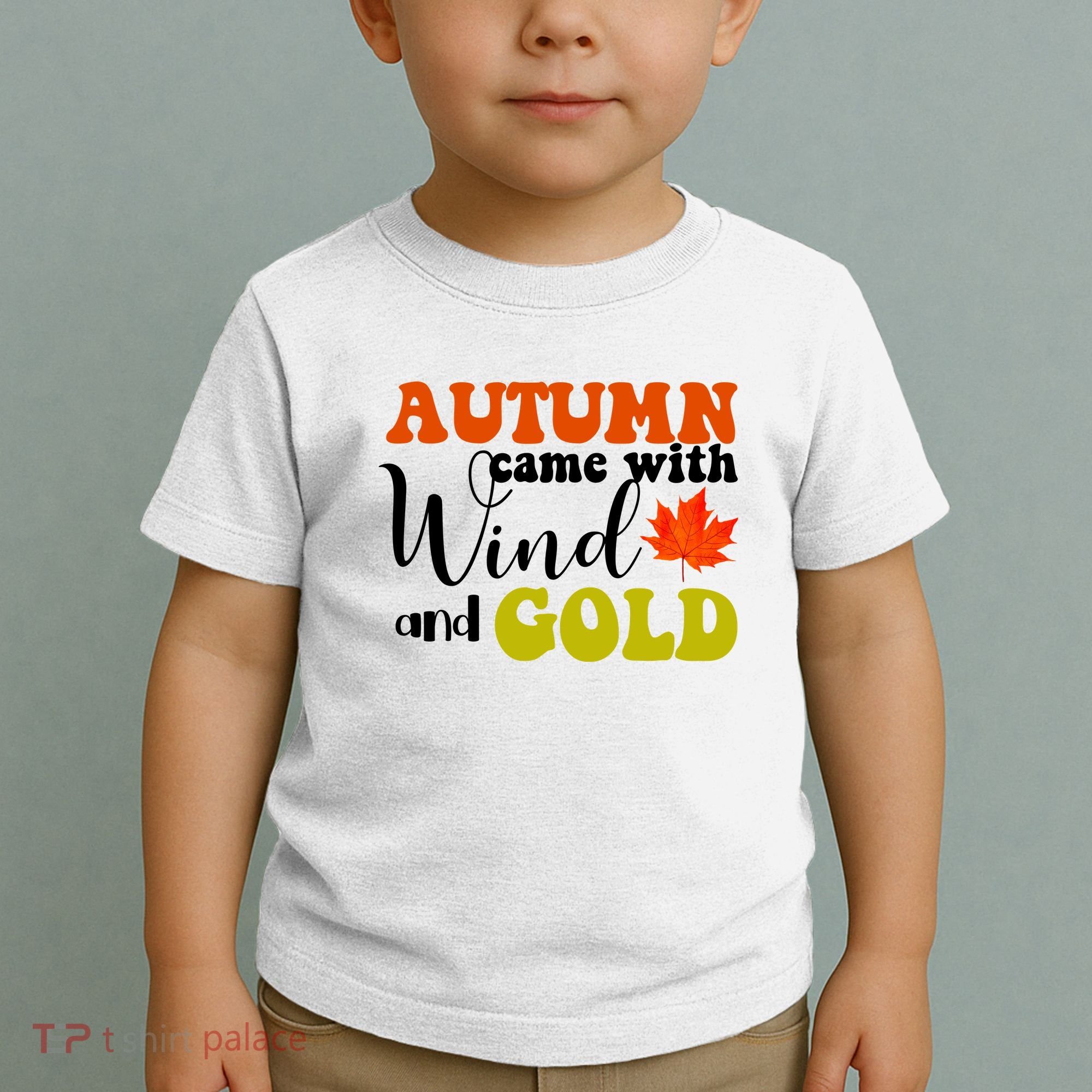 Autumn Came With Wind And Gold Toddler T-Shirt