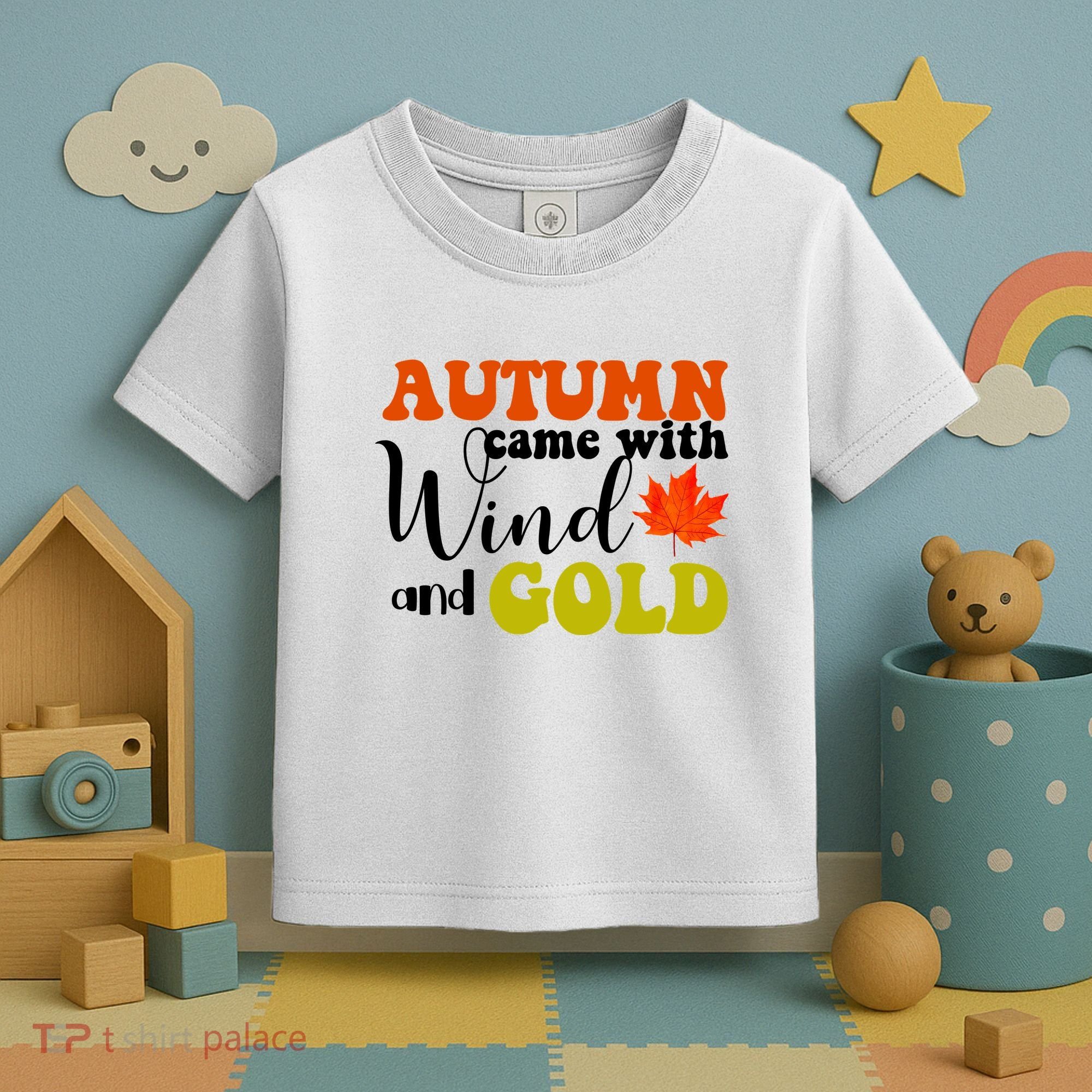 Autumn Came With Wind And Gold Toddler T-Shirt