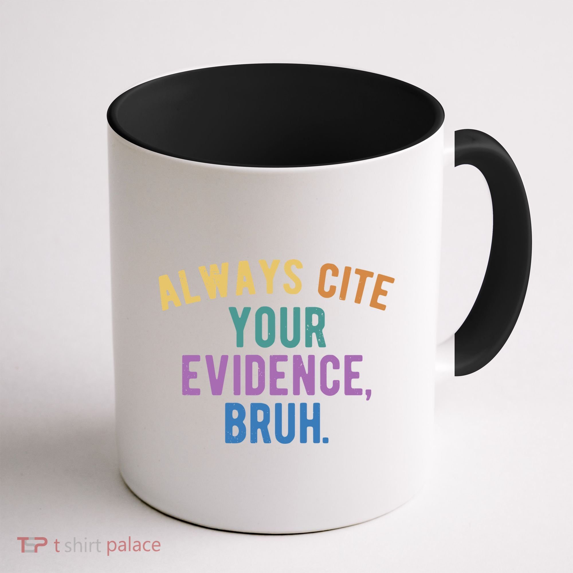 Always Cite Your Evidence Bruh Funny English Teacher Coffee Mug