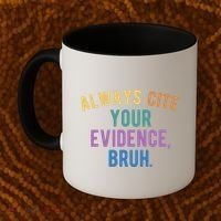 Always Cite Your Evidence Bruh Funny English Teacher Coffee Mug thumb 2