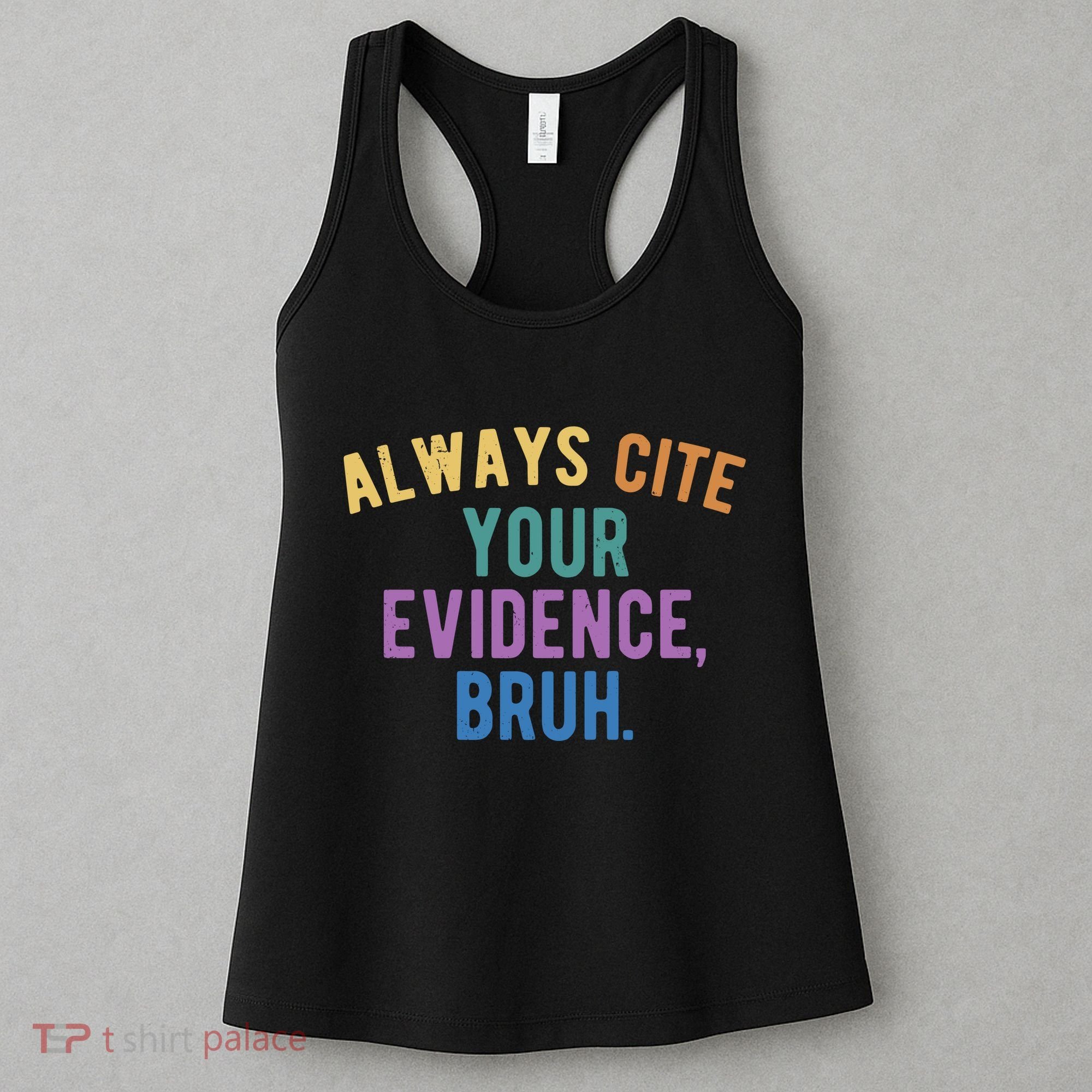 Always Cite Your Evidence Bruh Funny English Teacher Women's Tank Top