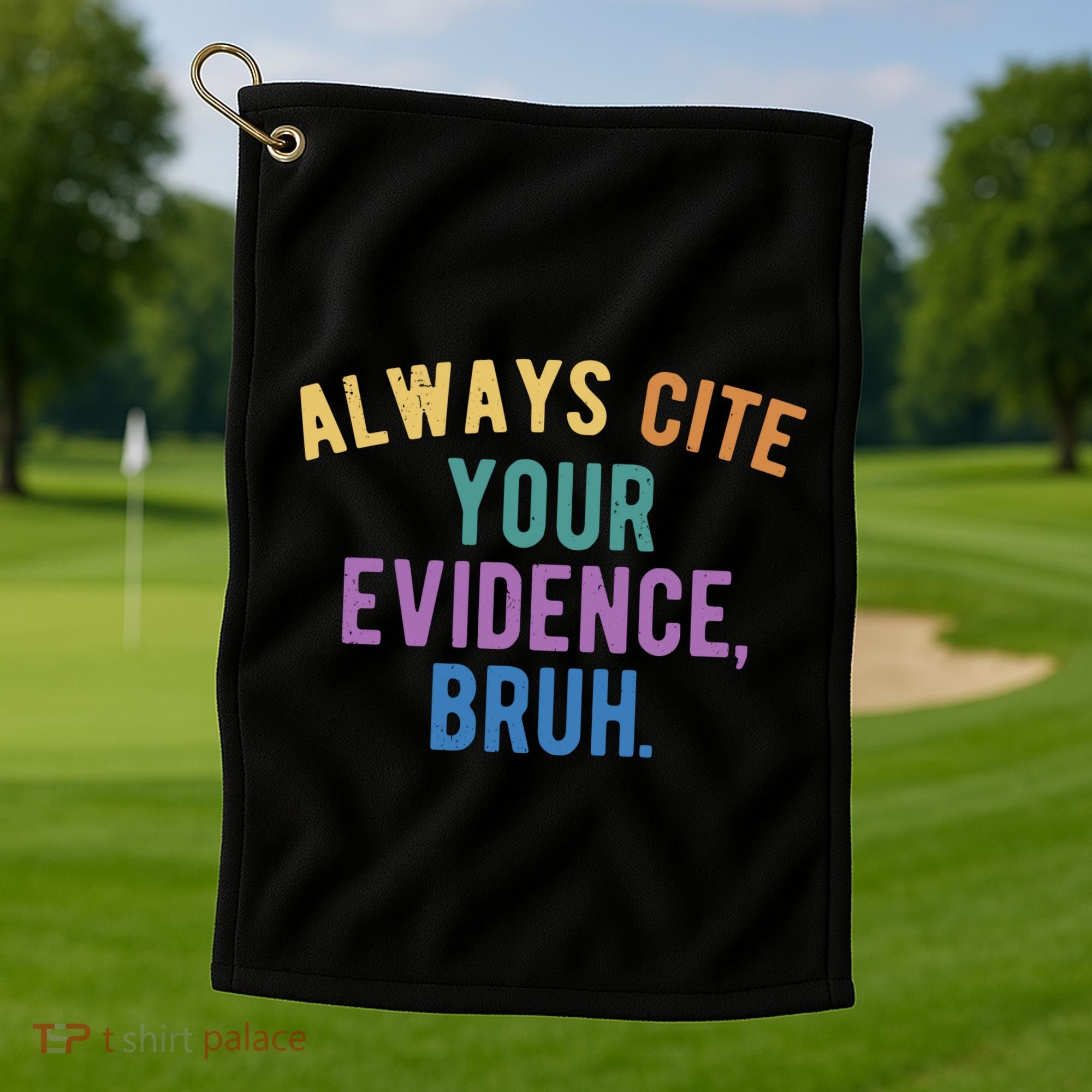 Always Cite Your Evidence Bruh Funny English Teacher Golf Towel