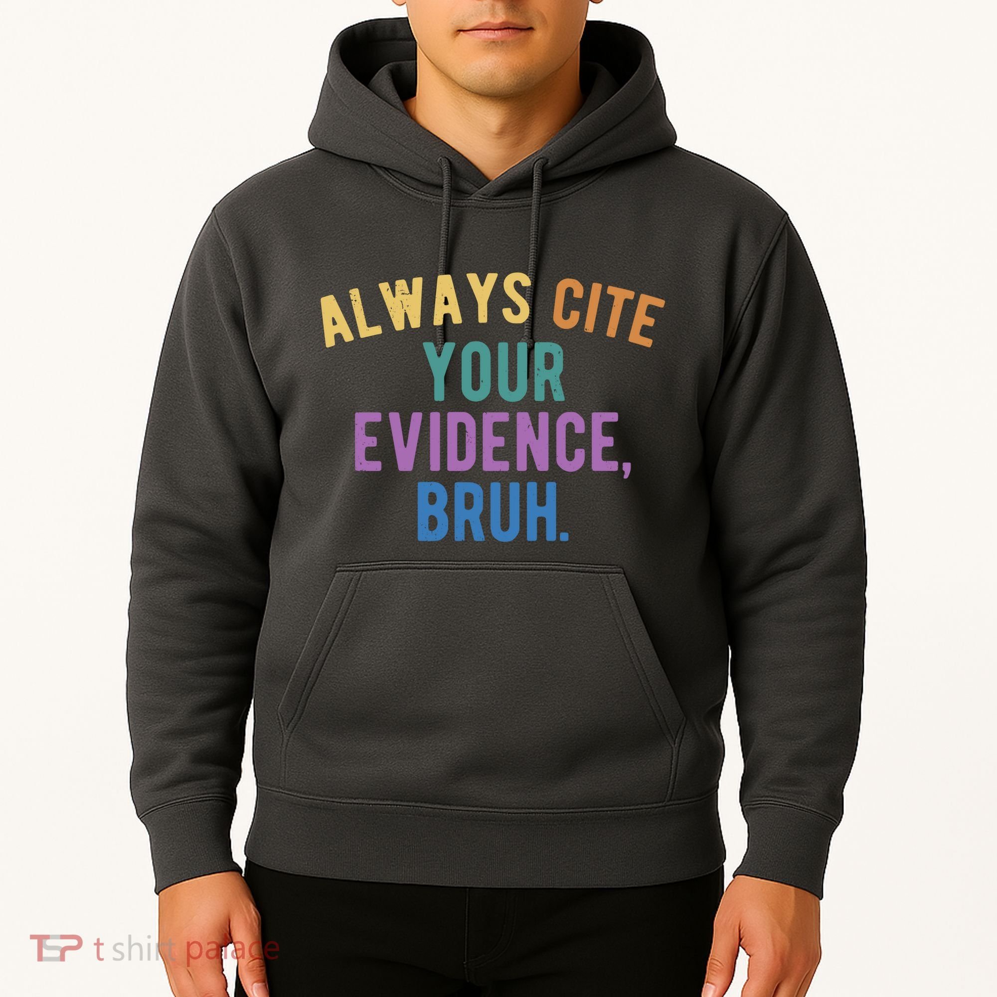 Always Cite Your Evidence Bruh Funny English Teacher Hoodie