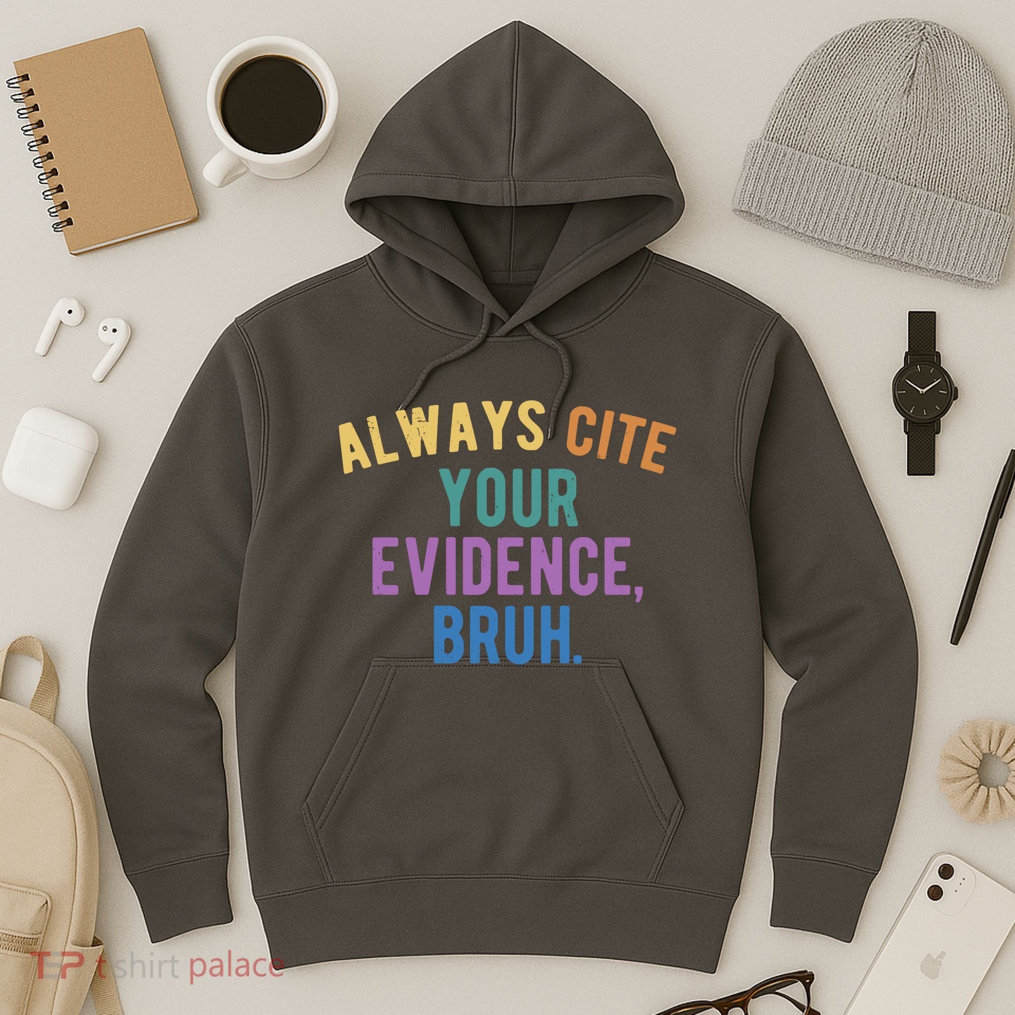 Always Cite Your Evidence Bruh Funny English Teacher Hoodie