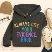 Always Cite Your Evidence Bruh Funny English Teacher Hoodie thumb 4