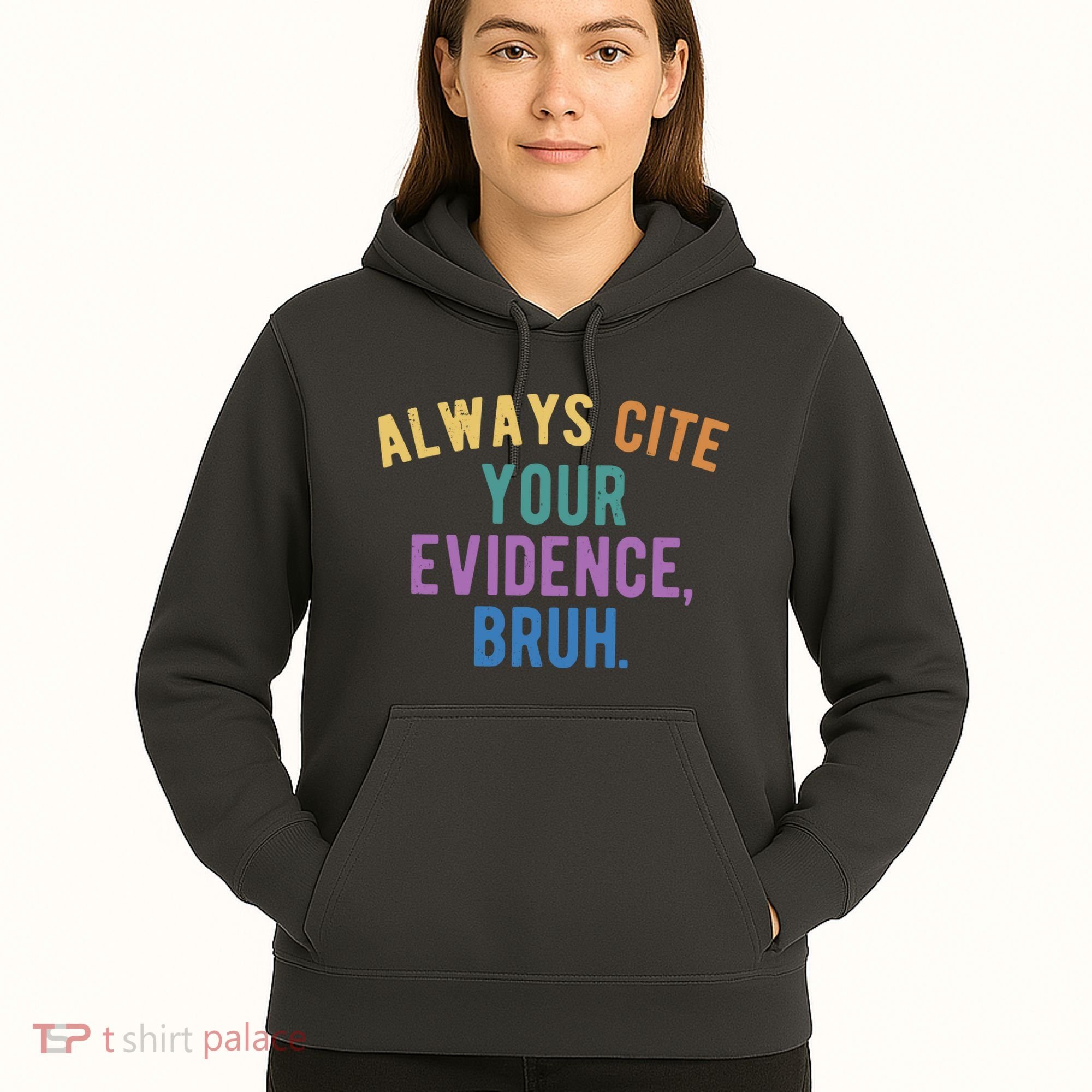 Always Cite Your Evidence Bruh Funny English Teacher Hoodie