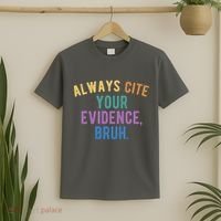 Always Cite Your Evidence Bruh Funny English Teacher T-Shirt thumb 2