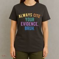 Always Cite Your Evidence Bruh Funny English Teacher T-Shirt thumb 4