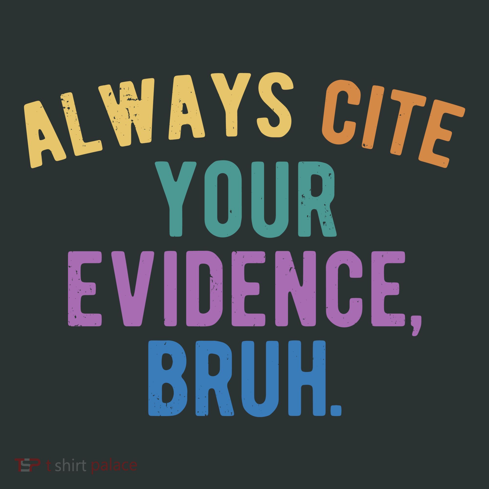 Always Cite Your Evidence Bruh Funny English Teacher T-Shirt